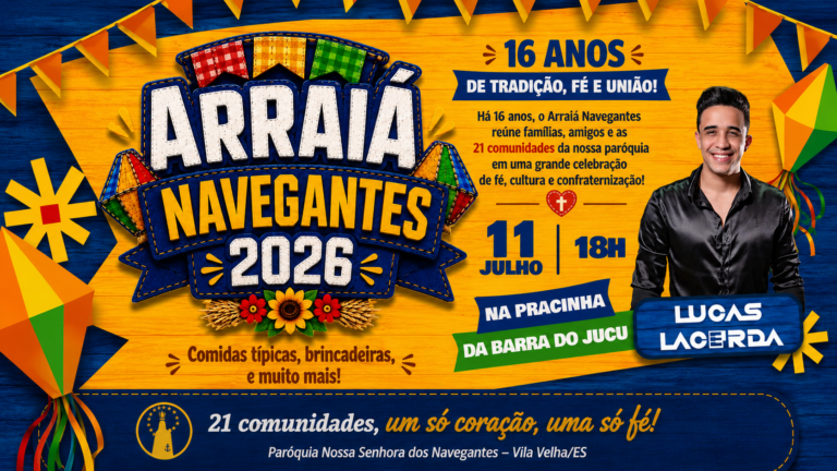 Vem aí o Arraiá Navegantes 2026: fé, união e tradição