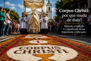 Corpus Christi: por que muda de data?