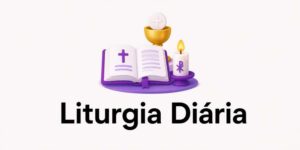Liturgia do Dia – 25 de julho de 2026